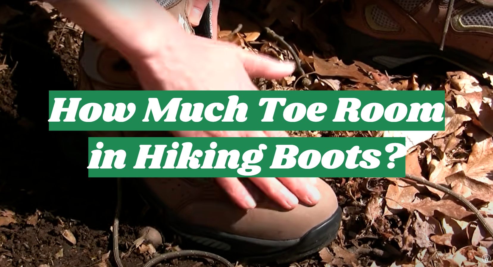 How Much Toe Room in Hiking Boots? OutdoorProfy
