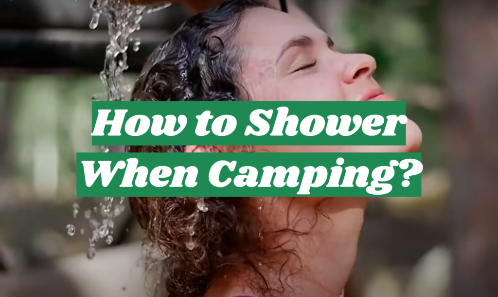 How to Shower When Camping? OutdoorProfy