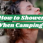 How to Shower When Camping?