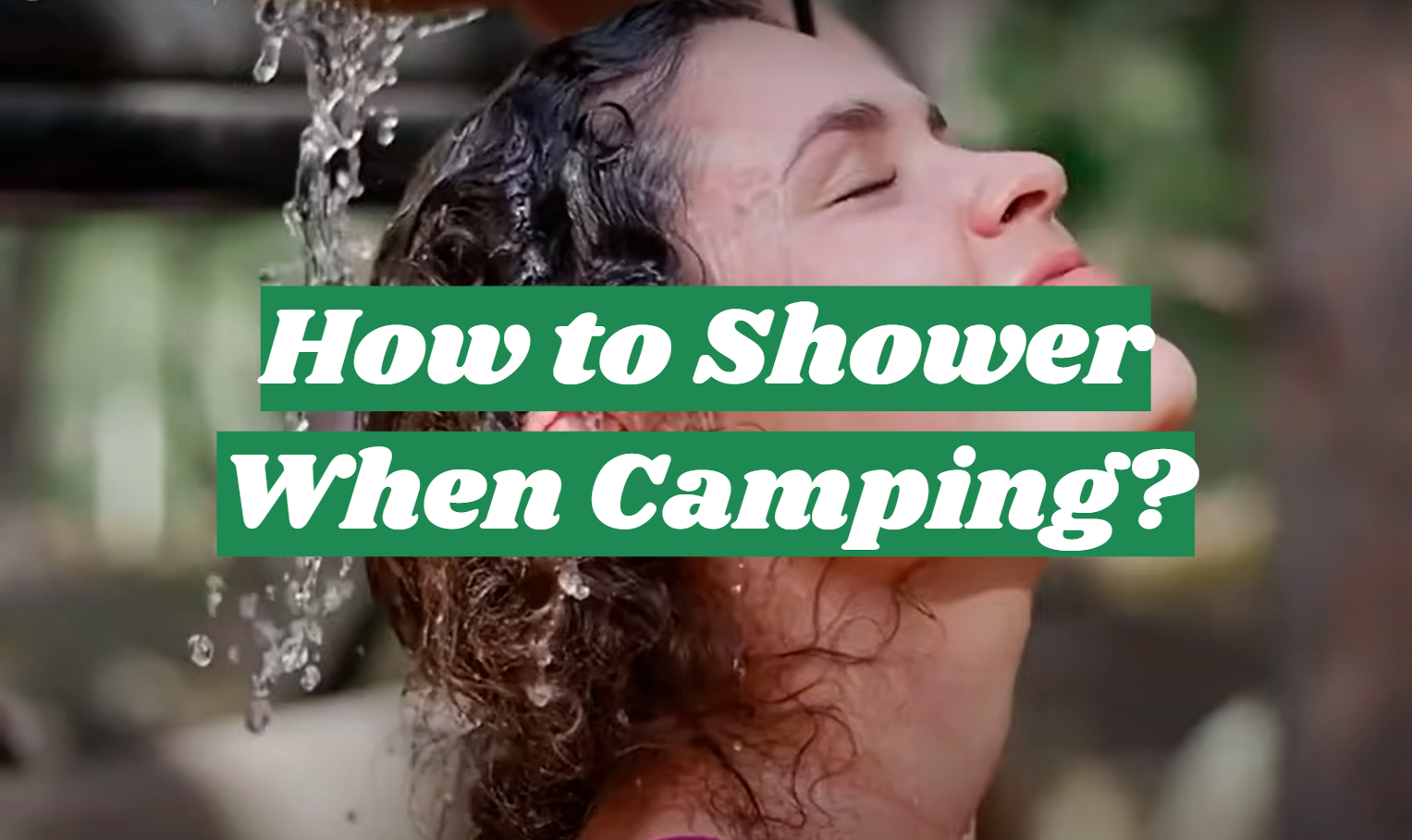 How to Shower When Camping?