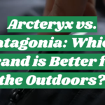 Arcteryx vs. Patagonia: Which Brand is Better for the Outdoors?