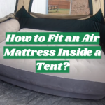 How to Fit an Air Mattress Inside a Tent?