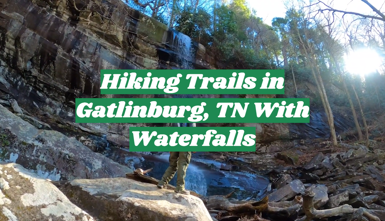 Hiking Trails in Gatlinburg, TN With Waterfalls