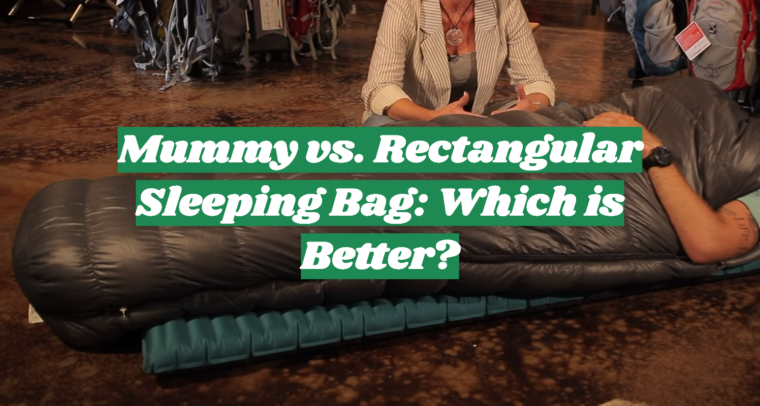 Mummy vs. Rectangular Sleeping Bag: Which is Better?