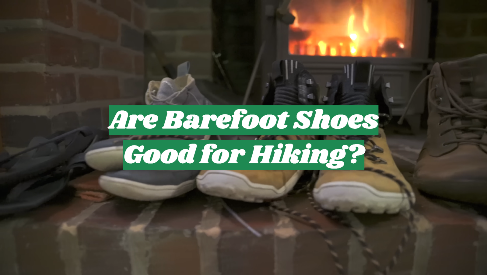 Are Barefoot Shoes Good for Hiking?