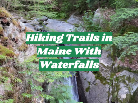 Hiking Trails in Maine With Waterfalls