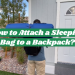 How to Attach a Sleeping Bag to a Backpack?