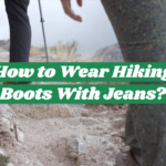 How to Wear Hiking Boots With Jeans?