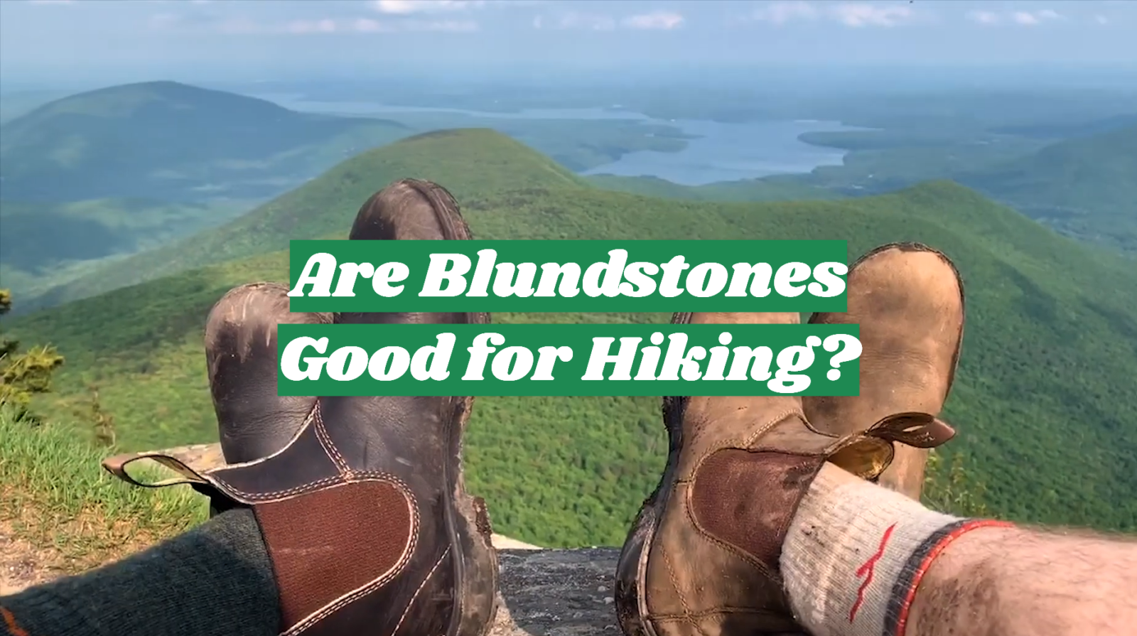 Are Blundstones Good for Hiking?