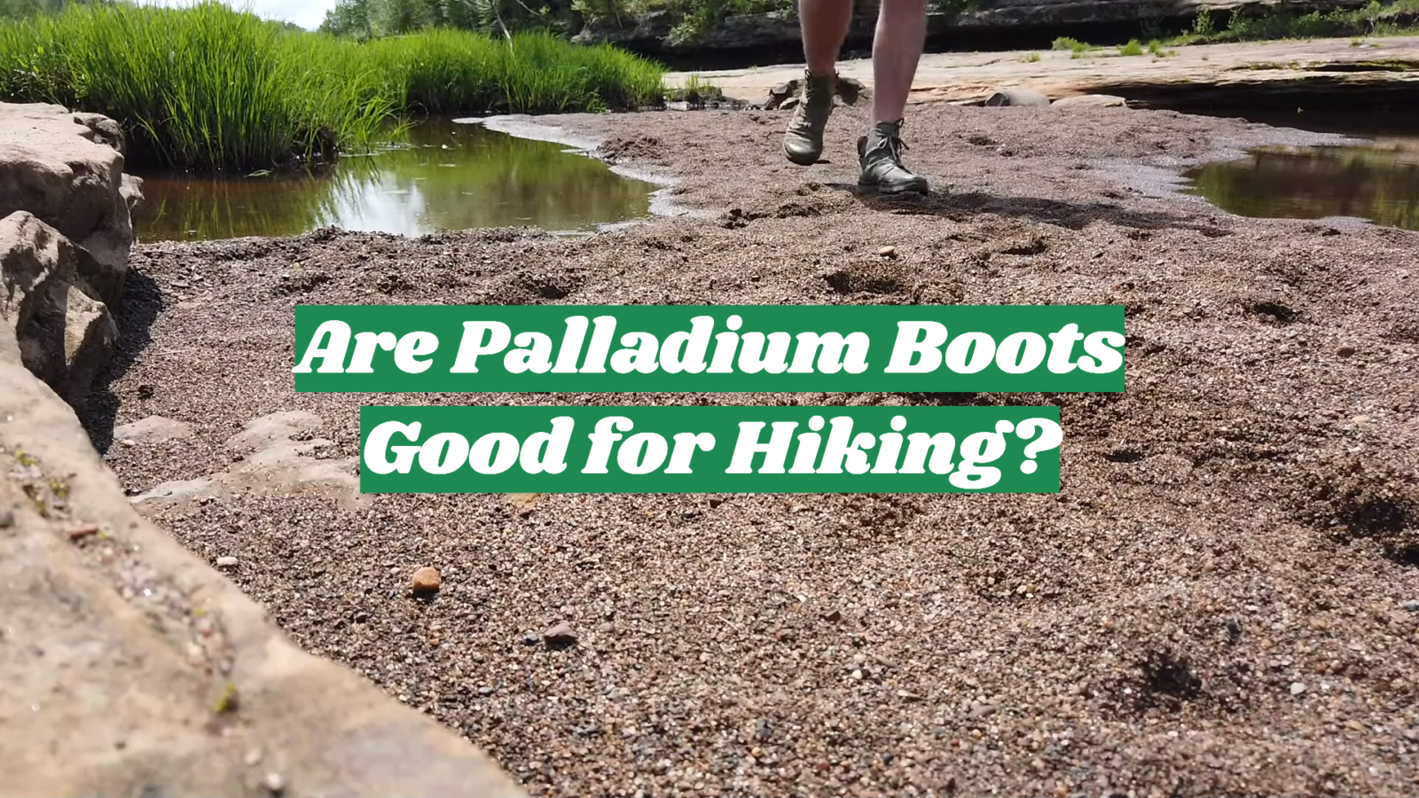 Are Palladium Boots Good for Hiking?