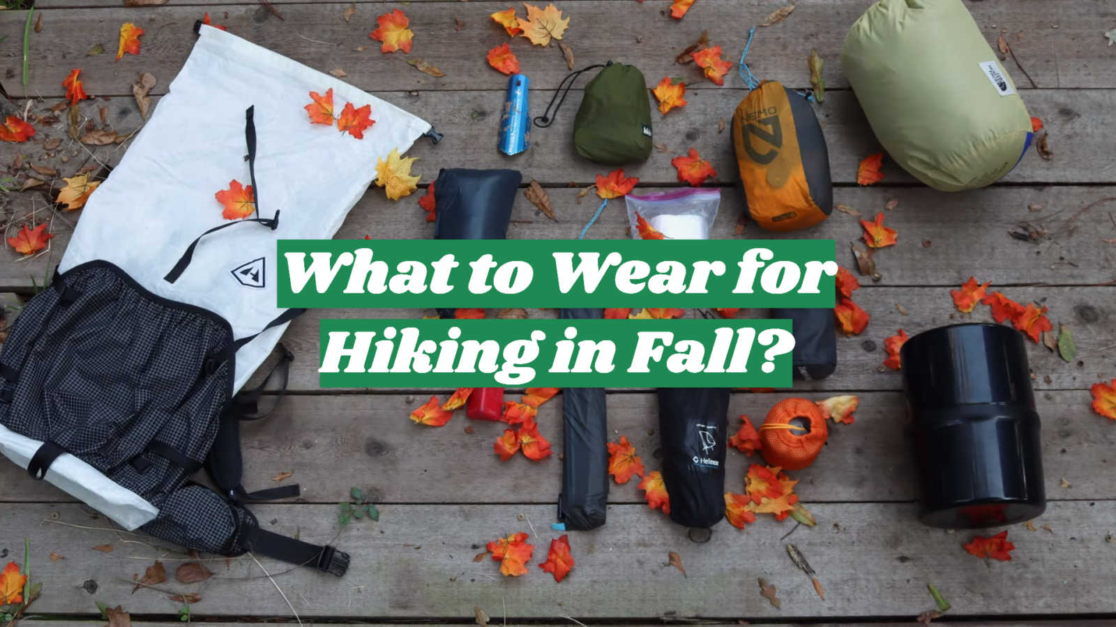What to Wear for Hiking in Fall?