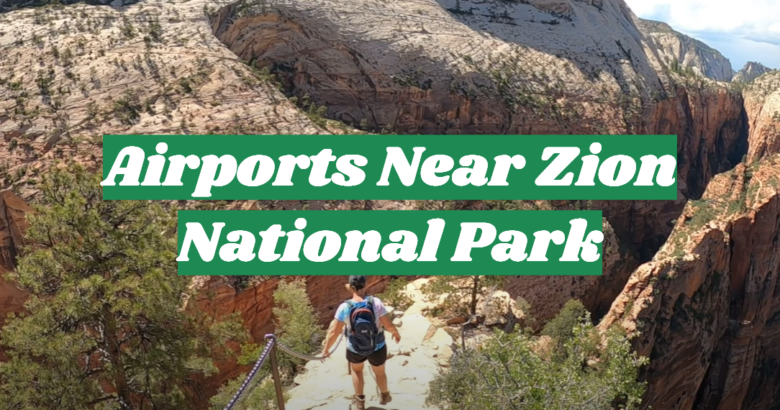 What Is The Nearest Airport To Zion National Park outdoorprofy.com