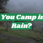 Can You Camp in the Rain?