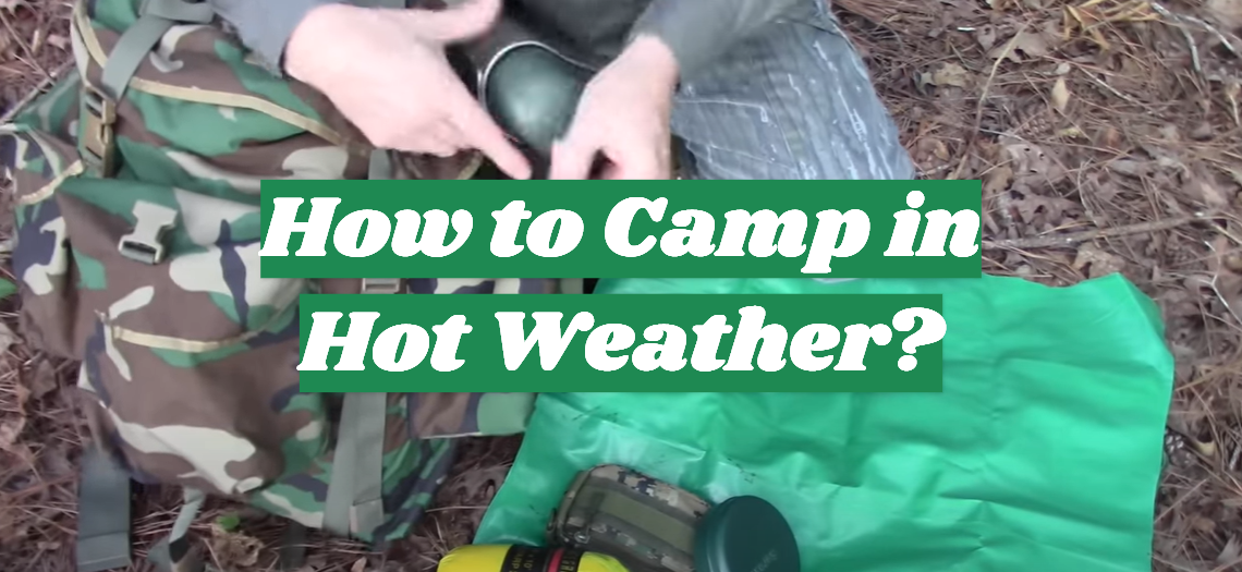 How to Camp in Hot Weather?