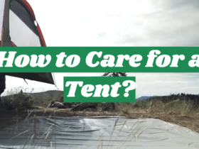 How to Care for a Tent?