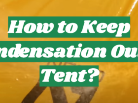 How to Keep Condensation Out of Tent?