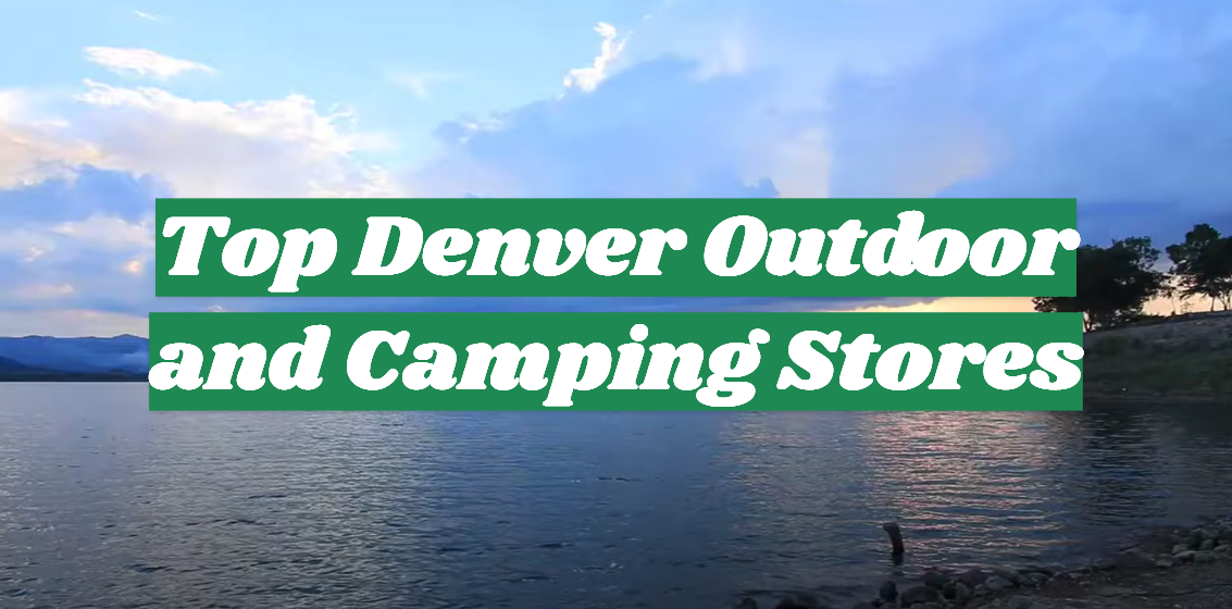 Top Denver Outdoor and Camping Stores