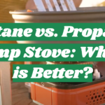 Butane vs. Propane Camp Stove: Which is Better?